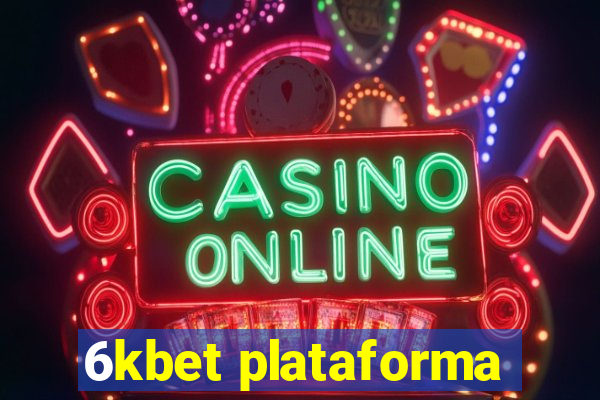 6kbet plataforma